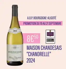 Monoprix MAISON CHANDESAIS A.O.P. Bourgogne-Aligoté offre
