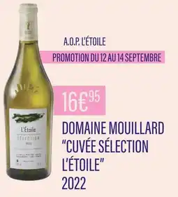 Monoprix DOMAINE MOUILLARD “CUVÉE SÉLECTION L’ÉTOILE” A.O.P. L’étoile offre