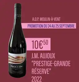 Monoprix J.M. AUJOUX “PRESTIGE-GRANDE RÉSERVE” A.O.P. Moulin-à-vent offre