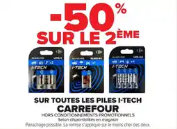 Carrefour Market Sur toutes les piles i-tech carrefour offre