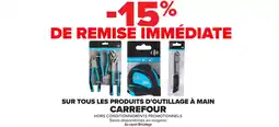 Carrefour Market Sur tous les produits d'outillage à main carrefour offre