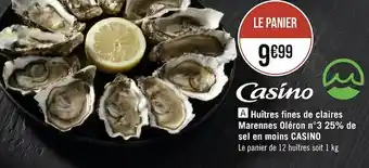 Casino huîtres fines de claires marennes oléron n°3 25% de sel en moins