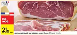 Carrefour Jambon sec supérieur désossé Label Rouge offre