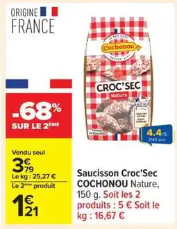 Carrefour Saucisson Croc'Sec COCHONOU Nature offre