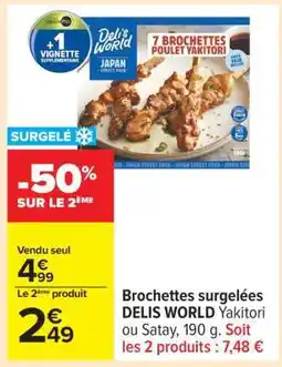 Carrefour Brochettes surgelées DELIS WORLD Yakitori ou Satay, 190 g offre