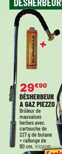 Brico Pro Désherbeur a gaz piezzo offre
