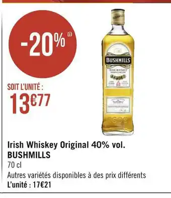 Géant Casino Bushmills irish whiskey original 40% vol. offre