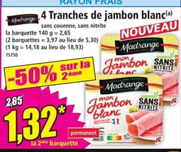 Norma MADRANGE 4 Tranches de jambon blanc offre