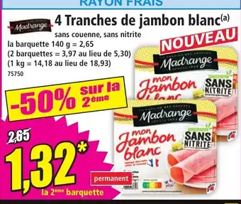 Norma MADRANGE 4 Tranches de jambon blanc offre