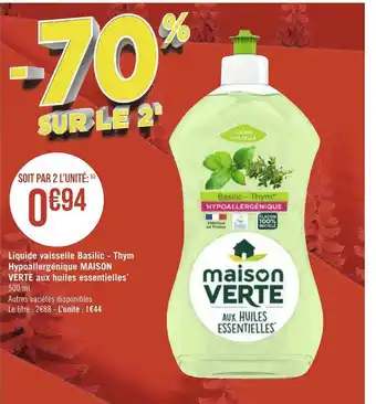 Géant Casino Maison verte liquide vaisselle basilic - thym hypoallergénique aux huiles essentielles offre