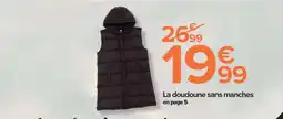 Carrefour La doudoune sans manches offre