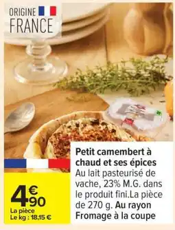 Carrefour PETIT CAMEMBERT À CHAUD ET SES ÉPICES offre