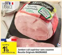 Carrefour Jambon cuit supérieur sans couenne Recette Originale MADRANGE offre