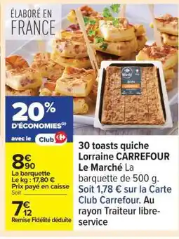 Carrefour 30 toasts quiche Lorraine CARREFOUR offre