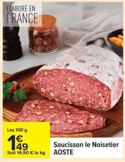 Carrefour Saucisson le Noisetier AOSTE offre