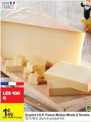 Carrefour Gruyère I.G.P. France Maison Monts & Terroirs offre