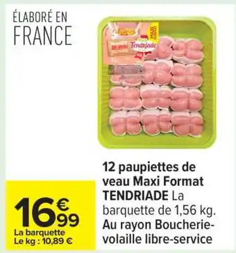 Carrefour 12 paupiettes de veau MAXI FORMAT TENDRIADE offre