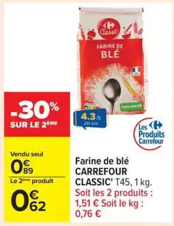 Carrefour Farine de blé CARREFOUR CLASSIC' T45, 1 kg offre