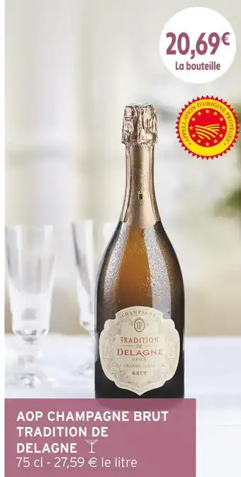 Intermarché Tradition de Delagne AOP Champagne Brut offre