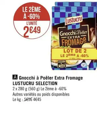 Géant Casino Lustucru selection gnocchi à poêler extra fromage offre