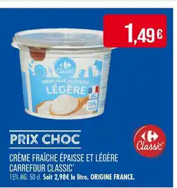 Match Carrefour Classic' Crème fraîche épaisse et légère offre