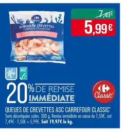 Match CARREFOUR CLASSIC Queues de crevettes ASC offre