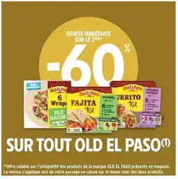 Intermarché OLD EL PASO -60% remise immédiate sur le 2ème sur tout OLD EL PASO offre