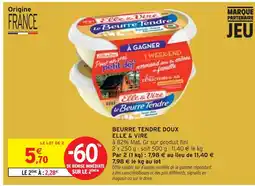Intermarché ELLE & VIRE Beurre tendre doux offre