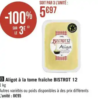 Géant Casino Bistrot 12 aligot à la tome fraîche offre
