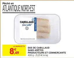 Intermarché PRODUCTEURS ET COMMERCANTS Dos de cabillaud sans arêtes offre