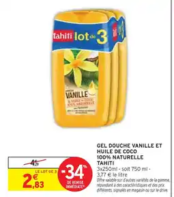 Intermarché Tahiti Gel douche vanille et huile de coco 100% naturelle offre