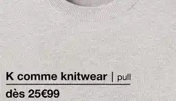 Celio K comme knitwear offre