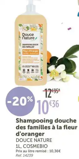 L'Eau Vive DOUCE NATURE Shampooing douche des familles à la fleur d'oranger offre