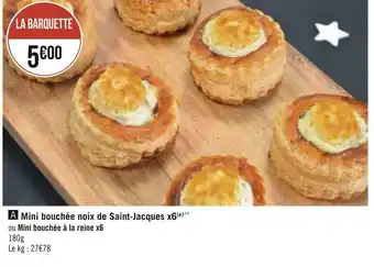 Géant Casino Mini bouchée noix de saint-jacques x6 ou mini bouchée à la reine x6 offre