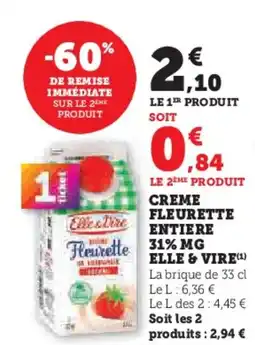 Super U ELLE & VIRE Creme fleurette entiere 31% MG offre