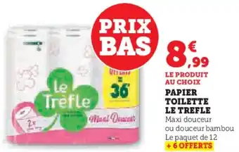 Super U LE TREFLE Papier toilette offre