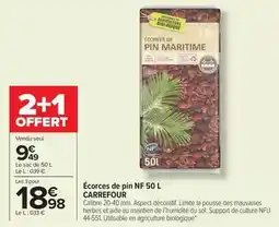 Carrefour Drive Carrefour - ecorces de pin nf 50 l offre