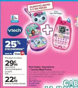 Carrefour Vtech - pack gabby smartphone + console magi pocket offre