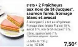 Thiriet 2 fraicheurs aux noix de st-jacques", saumon fumé, fromage blanc et avocat offre