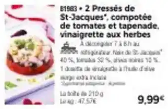 Thiriet 2 pressés de st-jacques, compotée de tomates et tapenade, vinaigrette aux herbes offre