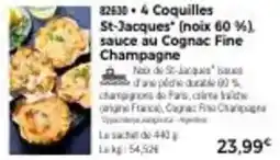 Thiriet 4 coquilles st-jacques (noix, 60%) sauce au cognac fine champagne offre