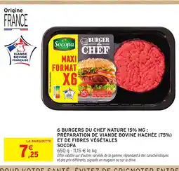 Intermarché Hyper SOCOPA 6 burgers du chef nature 15% mg: préparation de viande bovine hachée (75%) et de fibres végétales offre