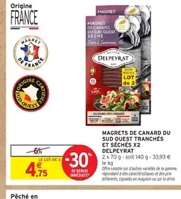 Intermarché Hyper DELPEYRAT Magrets de canard du sud ouest tranchés et séchés x2 offre