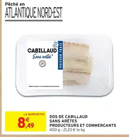 Intermarché Hyper Dos de cabillaud sans arêtes producteurs et commercants offre