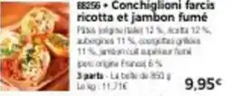Thiriet Conchiglioni farcis ricotta et jambon fumé offre