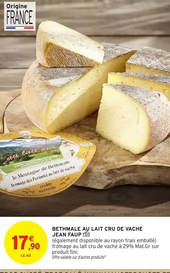Intermarché Hyper Bethmale au lait cru de vache jean faup offre