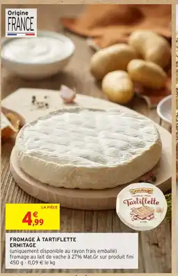 Intermarché Hyper ERMITAGE Fromage à tartiflette offre