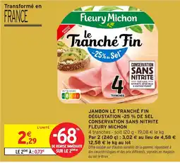 Intermarché Hyper FLEURY MICHON Jambon le tranché fin dégustation -25 % de sel conservation sans nitrite offre