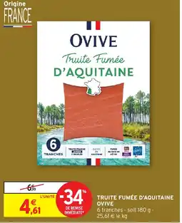 Intermarché Hyper OVIVE Truite fumée d'aquitaine offre