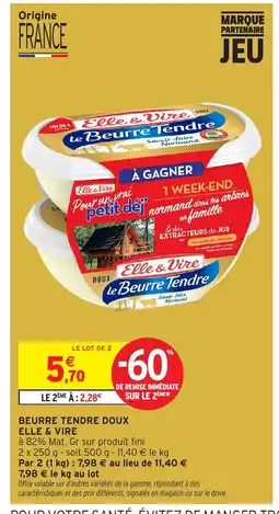 Intermarché Hyper ELLE & VIRE Beurre tendre doux offre
